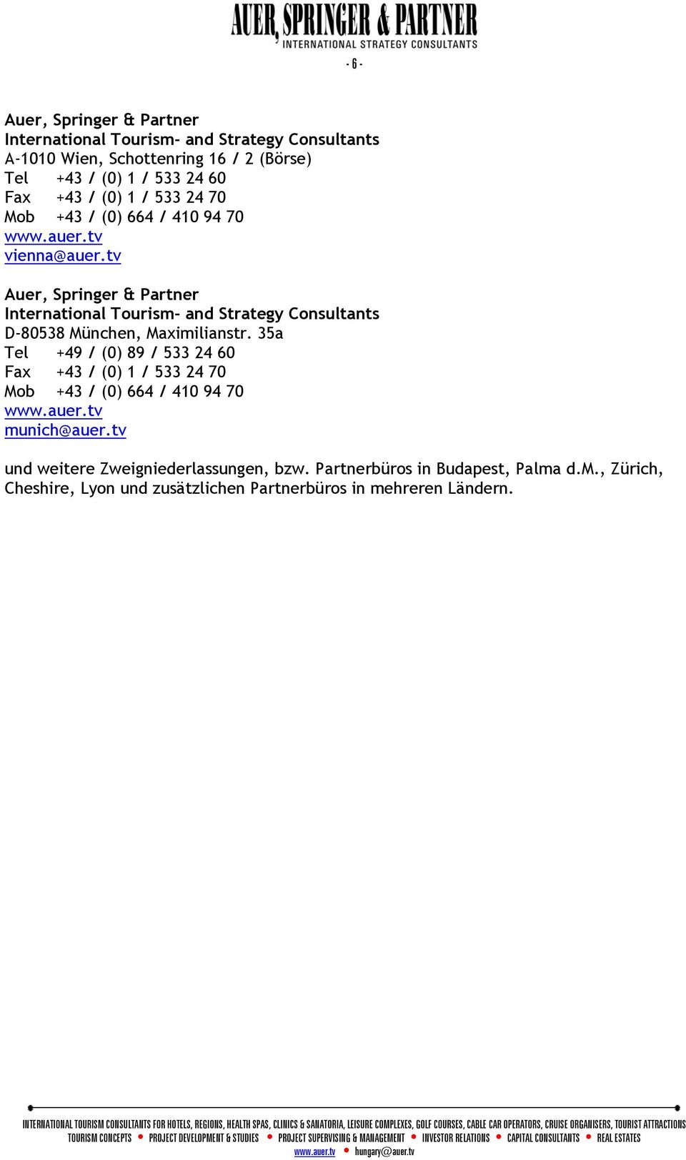 tv Auer, Springer & Partner International Tourism- and Strategy Consultants D-80538 München, Maximilianstr.