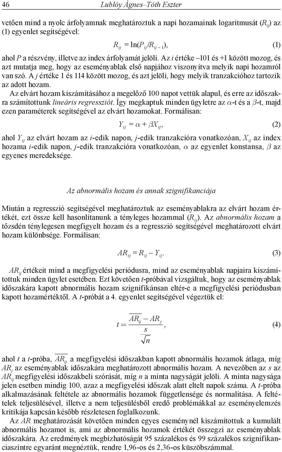 A j értéke 1 és 114 között mozog, és azt jelöli, hogy melyik tranzakcióhoz tartozik az adott hozam.