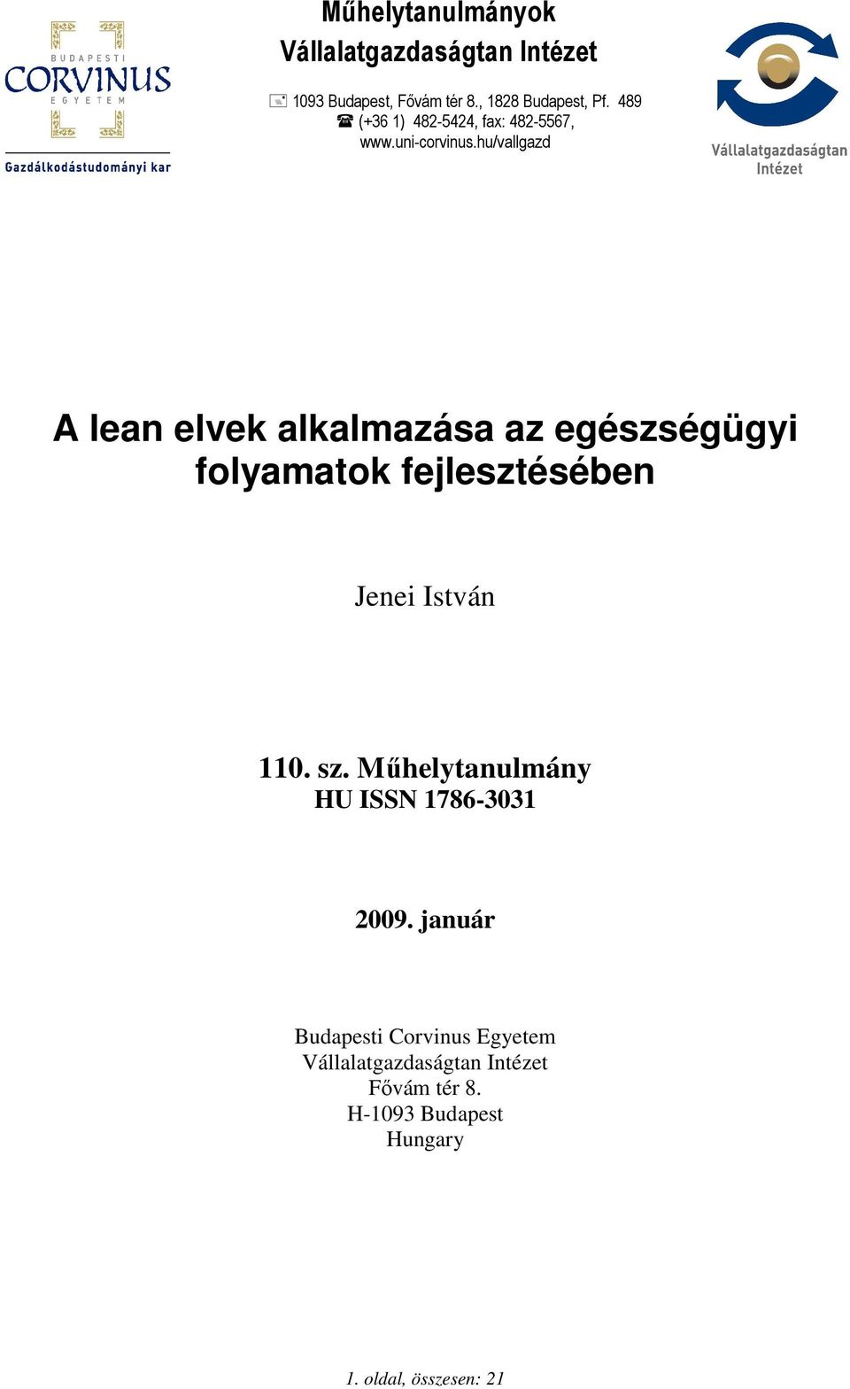 hu/vallgazd A lean elvek alkalmazása az egészségügyi folyamatok fejlesztésében Jenei István 110. sz.