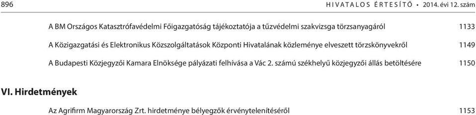 Közigazgatási és Elektronikus Közszolgáltatások Központi Hivatalának közleménye elveszett törzskönyvekről 1149 A