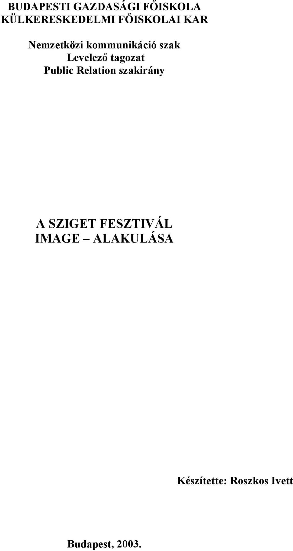 tagozat Public Relation szakirány A SZIGET