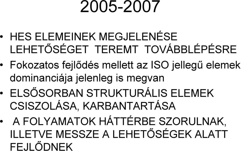 is megvan ELSŐSORBAN STRUKTURÁLIS ELEMEK CSISZOLÁSA, KARBANTARTÁSA A