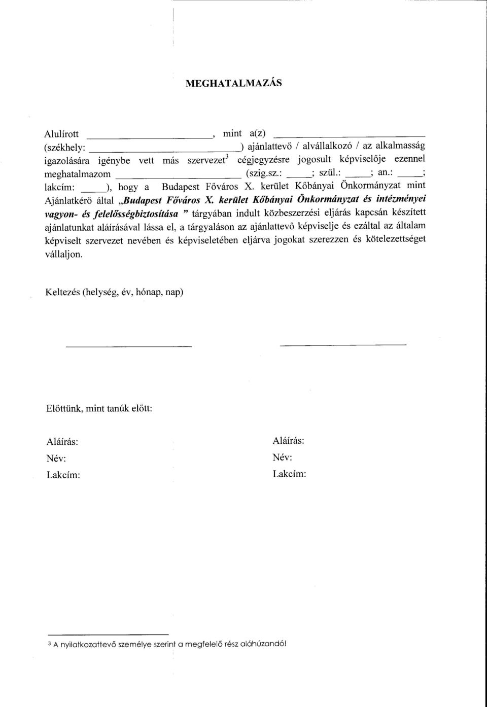 kerulet K6banyai Onkormanyzat mint Ajanlatker6 altai,budapest Fowiros X keriilet Kobanyai Onkormanyzat es intezmenyei vagyon- es felelossegbiztositasa " targyaban indult kozbeszerzesi eljaras kapcsan