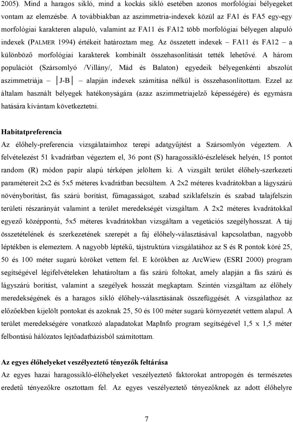 meg. Az összetett indexek FA11 és FA12 a különböző morfológiai karakterek kombinált összehasonlítását tették lehetővé.