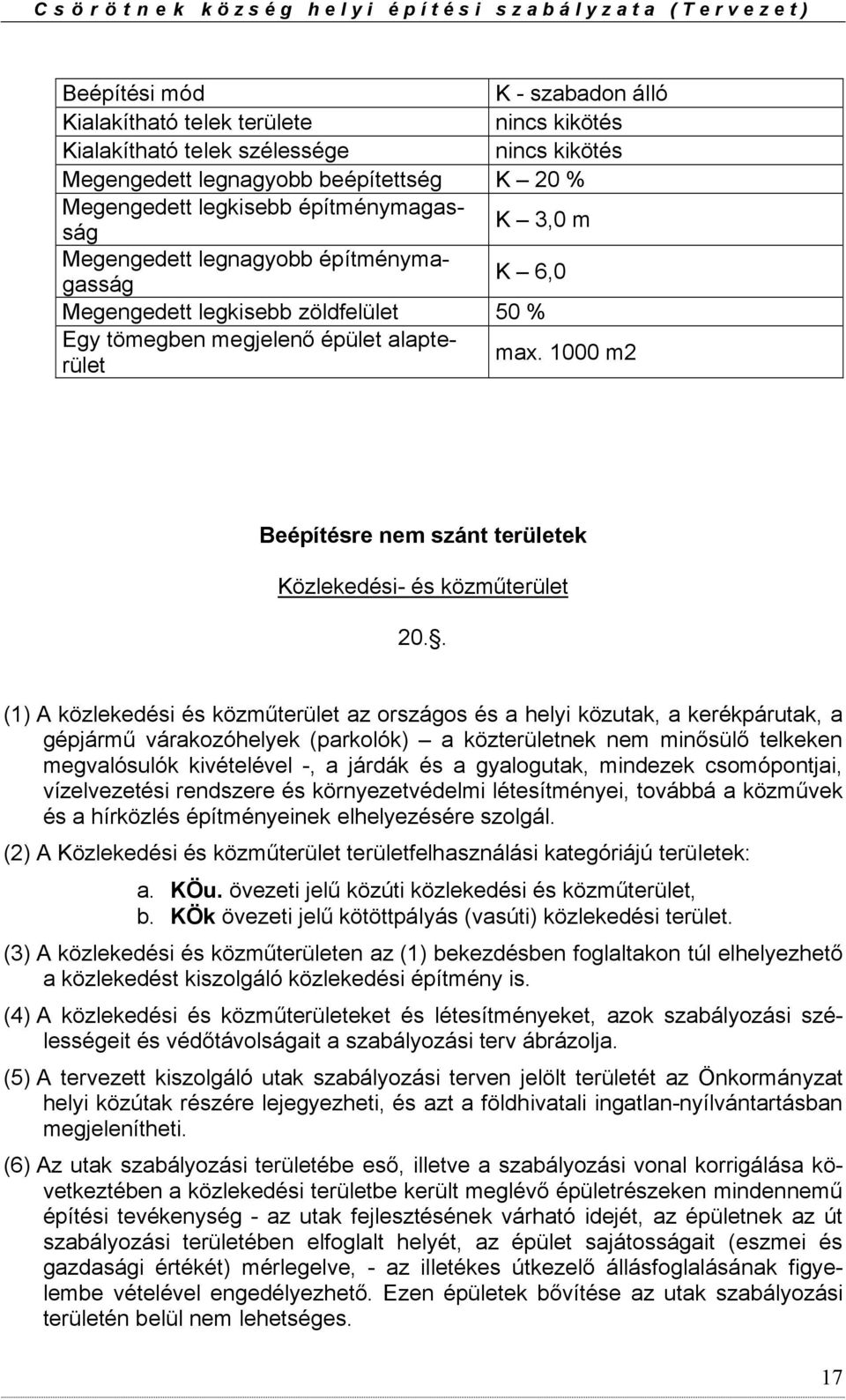 1000 m2 Beépítésre nem szánt területek Közlekedési- és közműterület 20.