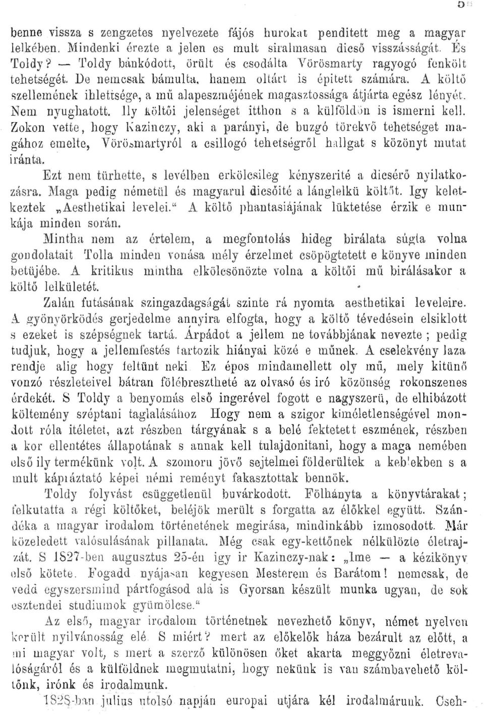 A k ö tő szeemének ihettségp>, a rnü aapeszméjének mngasztossága átj{trta egész ény ~t. Nem nyughatott. y k ö tői jeenséget itthon s a kűföd i) n is ismerni ke.