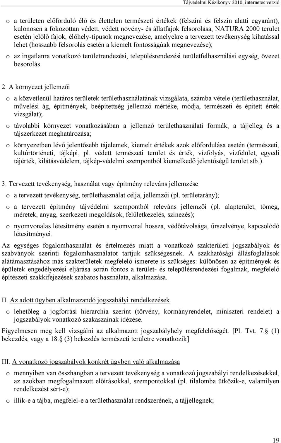 területrendezési, településrendezési területfelhasználási egység, övezet besorolás. 2.