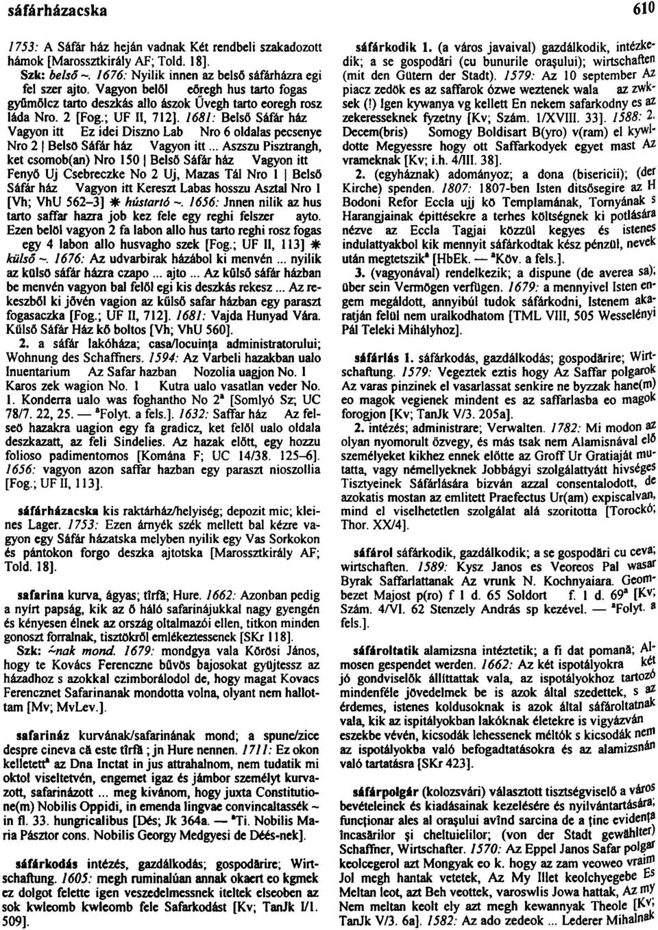 1681: Belső Sáfár ház Vagyon itt Ez idei Disznó Lab Nro 6 oldalas pecsenye Nro 2 Belső Sáfár ház Vagyon itt.