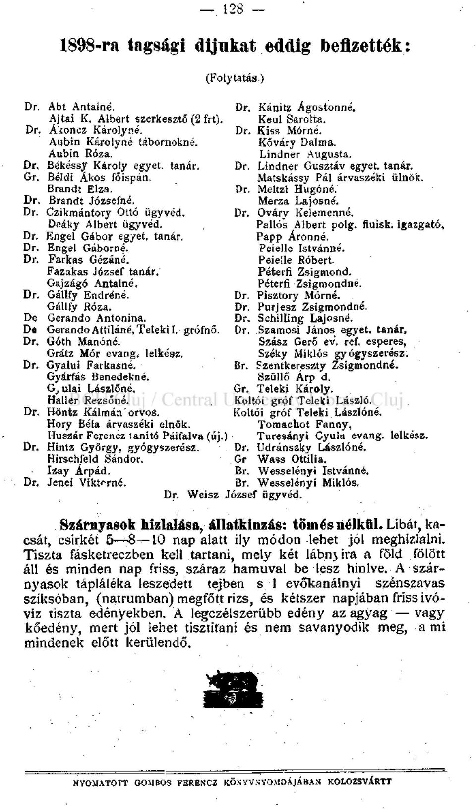 ' Gajzágó Antalné. Dr. Gállfy Endréné. Gállfy Róza. De Gerando Antonina. De GerandoAttiláné,Telekit, grófnő. Dr. Góth Manoné. Grátz Mór evang. lelkész. Dr. Gyalui Farkasné. Gyárfás Benedekné.