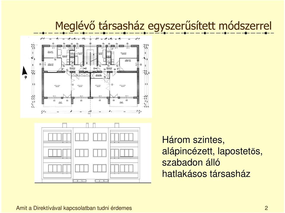 lapostetős, szabadon álló hatlakásos