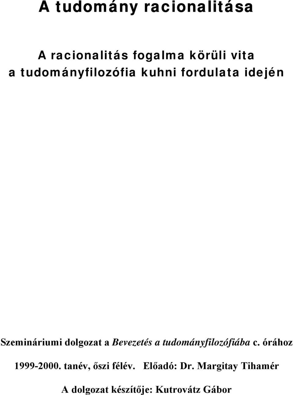 Bevezetés a tudományfilozófiába c. órához 1999-2000.