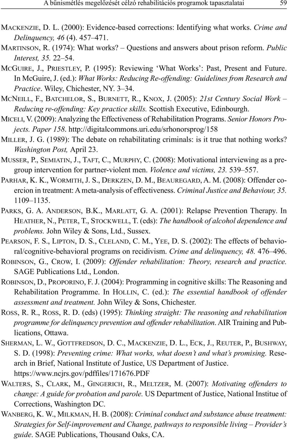 In McGuire, J. (ed.): What Works: Reducing Re-offending: Guidelines from Research and Practice. Wiley, Chichester, NY. 3 34. MCNEILL, F., BATCHELOR, S., BURNETT, R., KNOX, J.