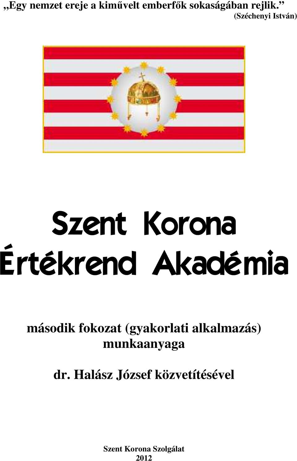 (Széchenyi István) Szent Korona Értékrend Akadémia