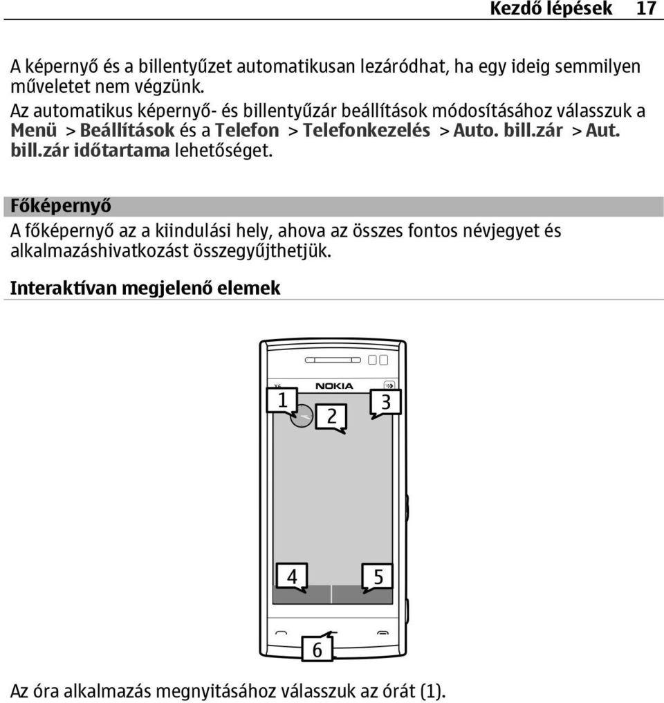 > Auto. bill.zár > Aut. bill.zár időtartama lehetőséget.