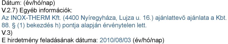 (4400 Nyíregyháza, Lujza u. 16.) ajánlattevő ajánlata a Kbt.