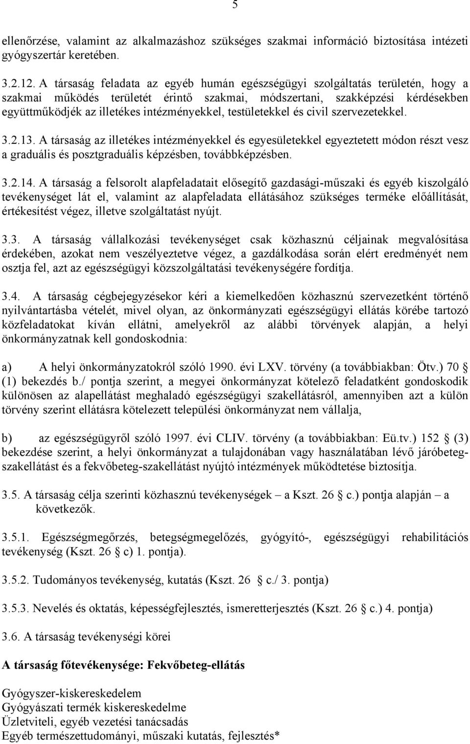 intézményekkel, testületekkel és civil szervezetekkel. 3.2.13.