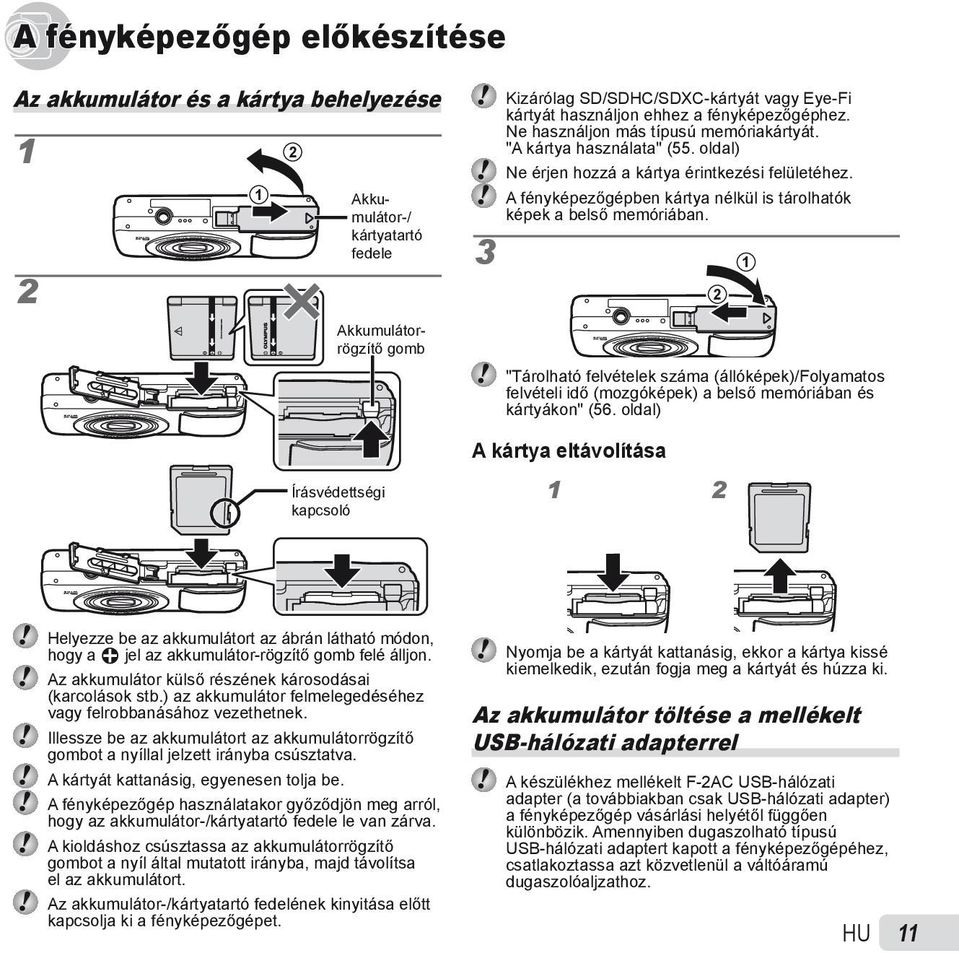 3 1 2 Akkumulátorrögzítő gomb "Tárolható felvételek száma (állóképek)/folyamatos felvételi idő (mozgóképek) a belső memóriában és kártyákon" (56.