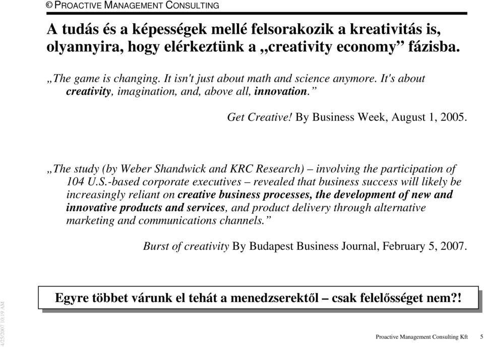 andwick and KRC Research) involving the participation of 104 U.S.