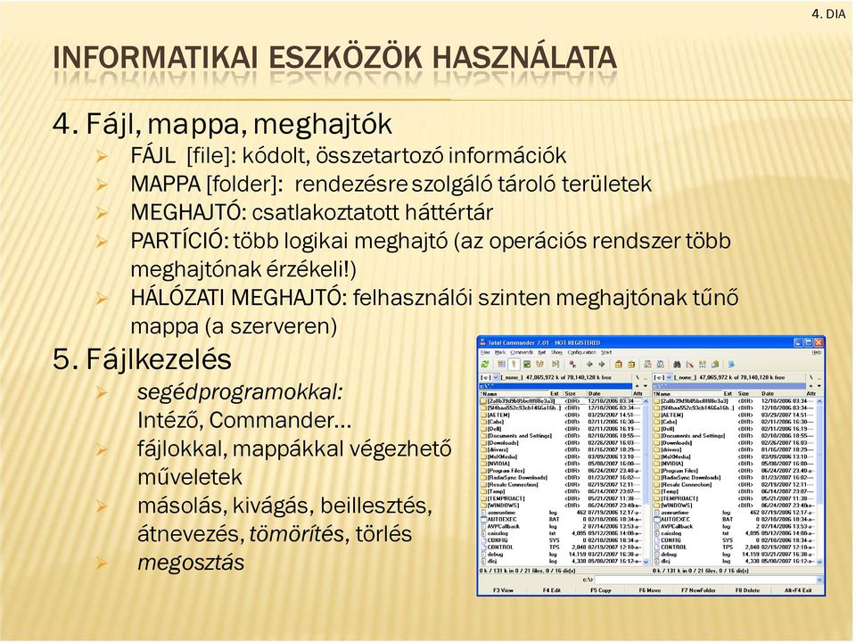 csatlakztattt háttértár PARTÍCIÓ: több lgikai meghajtó (az perációs rendszer több meghajtónak érzékeli!