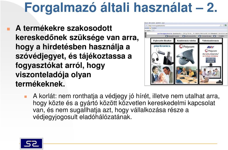 tájékoztassa a fogyasztókat arról, hogy viszonteladója olyan termékeknek.