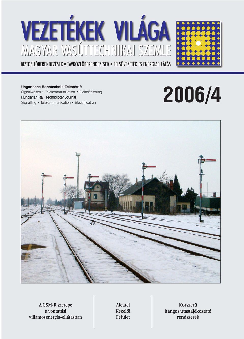 Telekommunication Electrification 2006/4 A GSM-R szerepe a vontatási