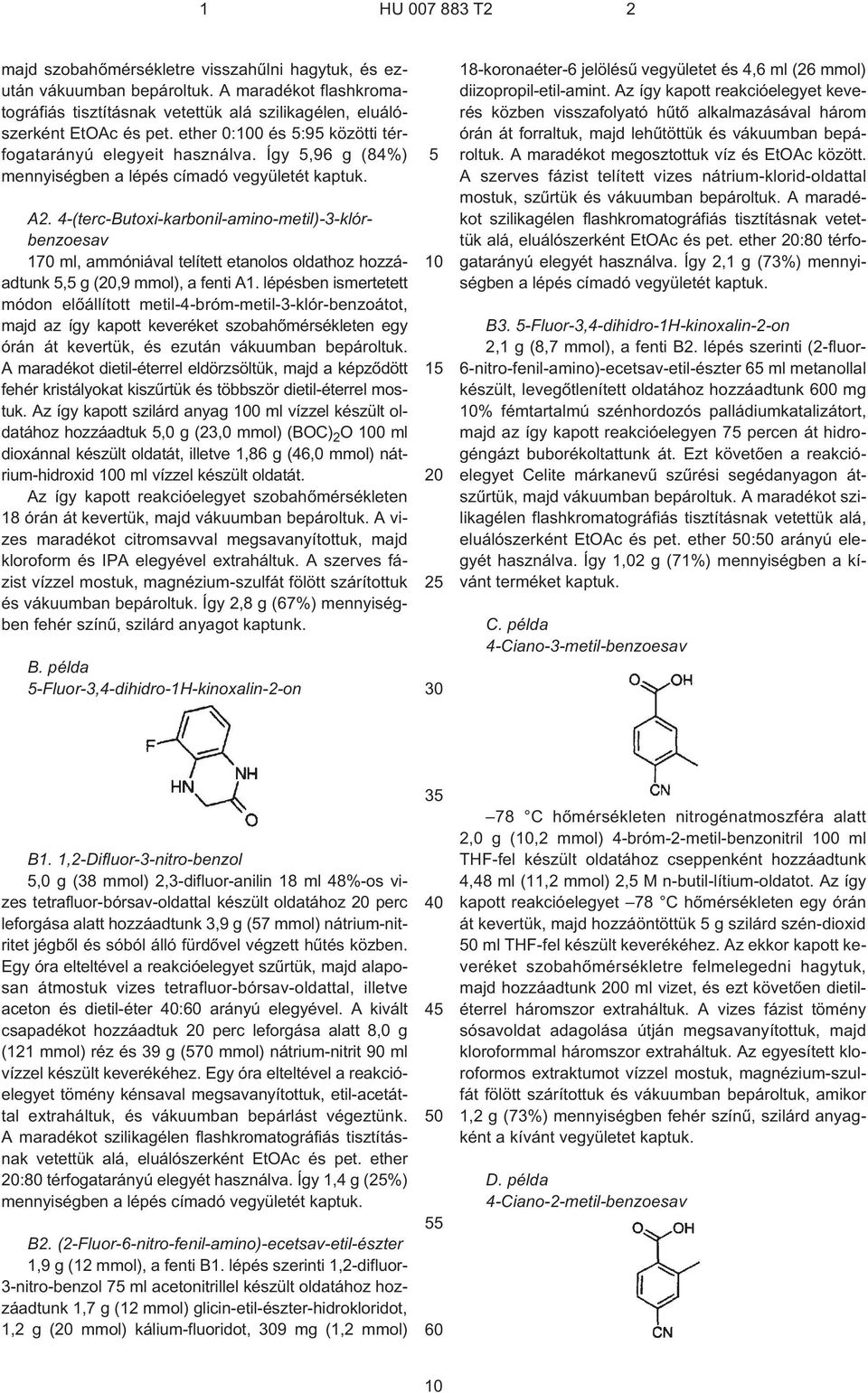 4¹(terc-Butoxi-karbonil-amino-metil)-3-klórbenzoesav 170 ml, ammóniával telített etanolos oldathoz hozzáadtunk, g (,9 mmol), a fenti A1.