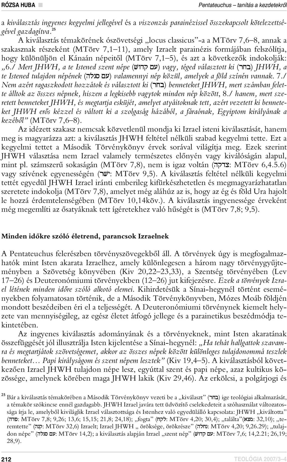 népeitôl (MTörv 7,1 5), és azt a következôk indokolják: 6.