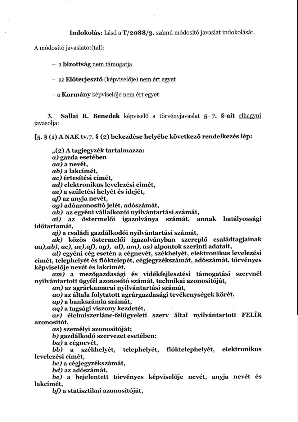 -ait elhagyni javasolja : [5. (i) А NAK tv.7.