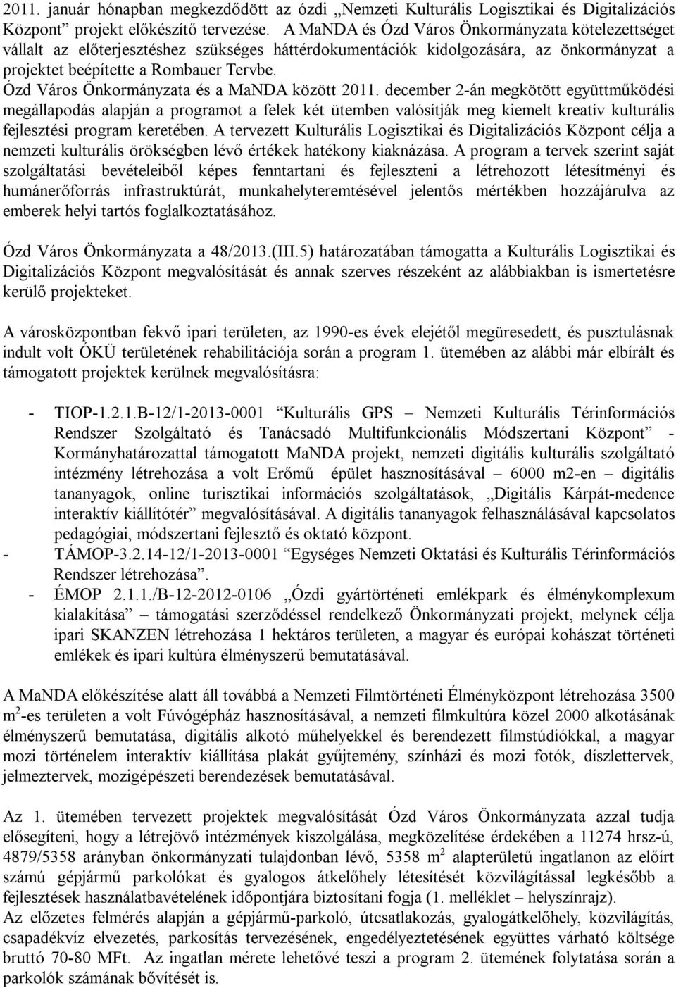 Ózd Város Önkormányzata és a MaNDA között 2011.