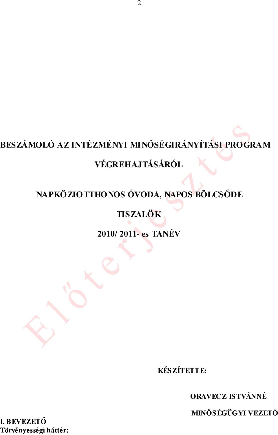 TIS ZALÖ K 2010/ 2011- es TANÉV KÉSZÍTETTE: ORAVECZ