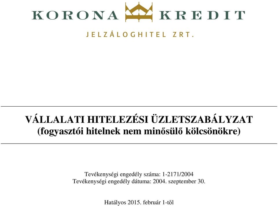 engedély száma: 1-2171/2004 Tevékenységi engedély