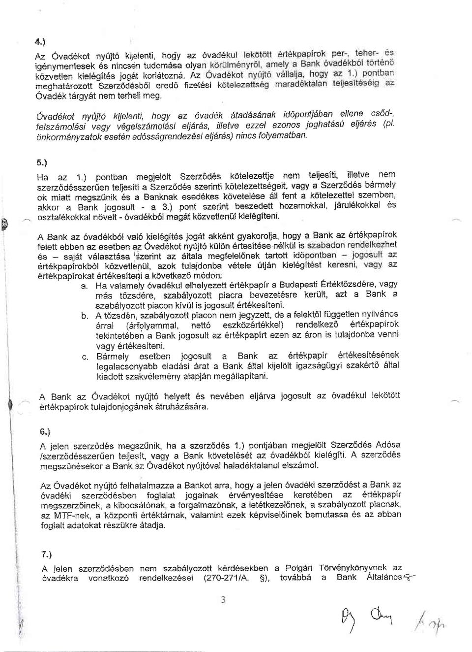 inkotmenyzatok esef6n addssd gre ndez1si eli6ras) nincs folyam atban' p s.) Ha az I.) pontban m gjetilt szerz6d6s kotelezettje nem telje iti,. illetve.