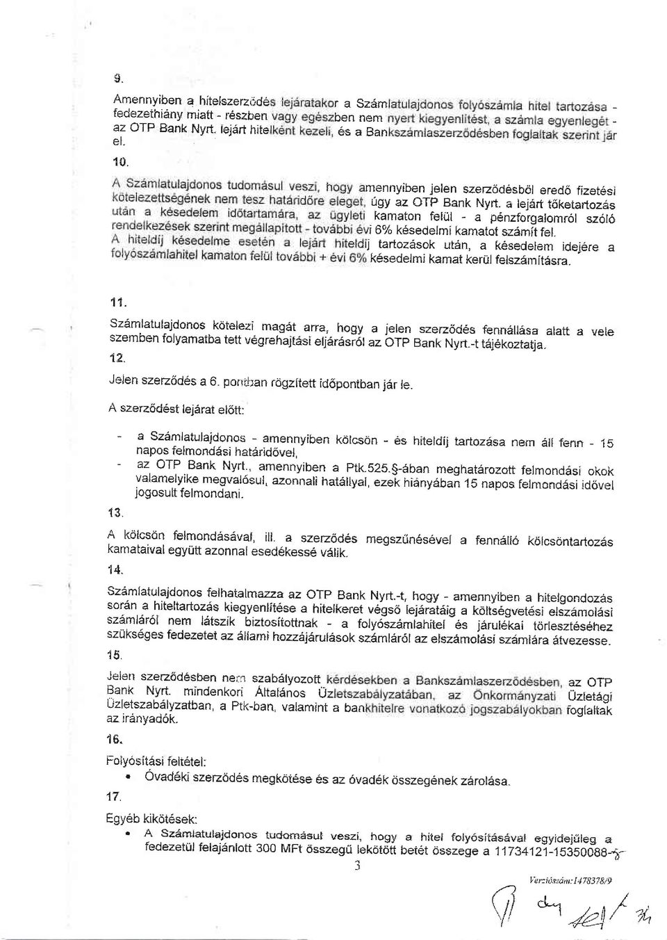 sz6mlatulajdonos kdterezi mag6t a*a, hogy a jeren szerz6d6s fenn6[6sa atatt a vere szemben folyamatba tett v6grehajtisi erjdrrdsi6r az btp sank Nyrt.t tdjekoztatja. Jelen szez6des a 6.