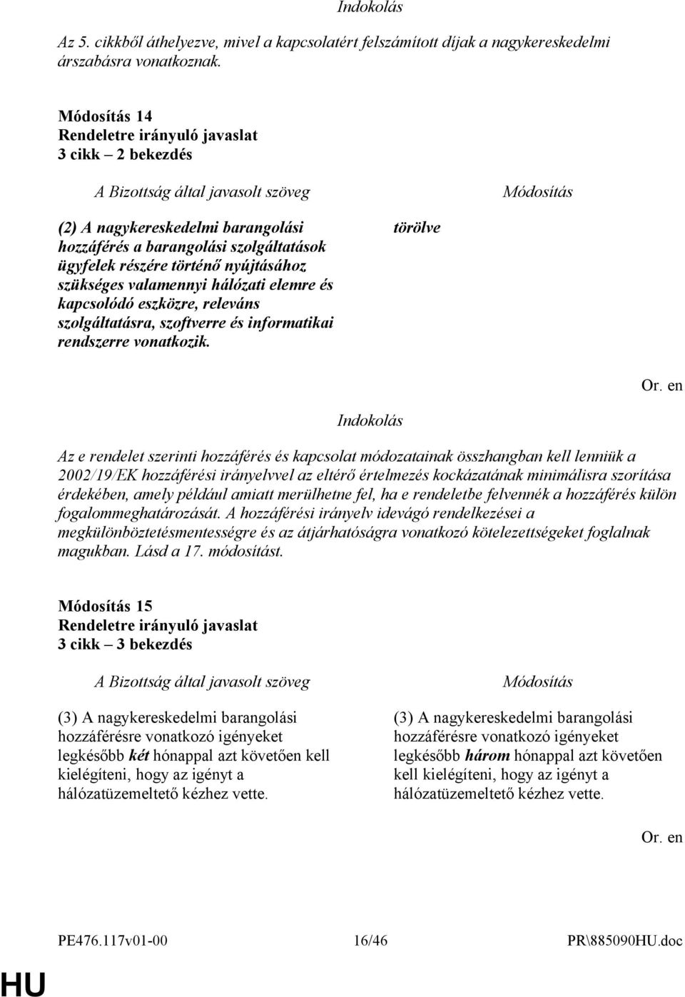 releváns szolgáltatásra, szoftverre és informatikai rendszerre vonatkozik.