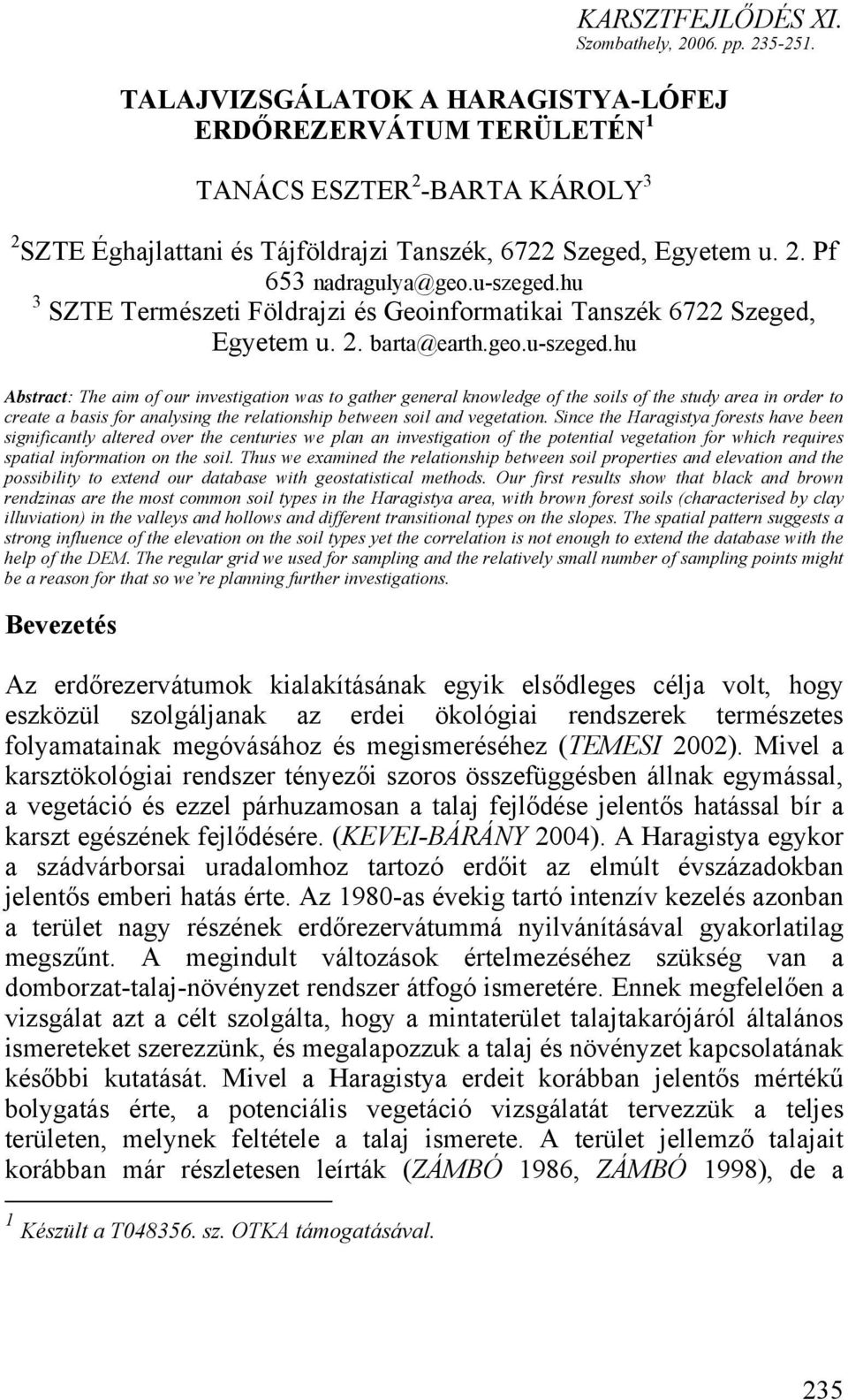 hu 3 SZTE Természeti Földrajzi és Geoinformatikai Tanszék 6722 Szeged, Egyetem u. 2. barta@earth.geo.u-szeged.