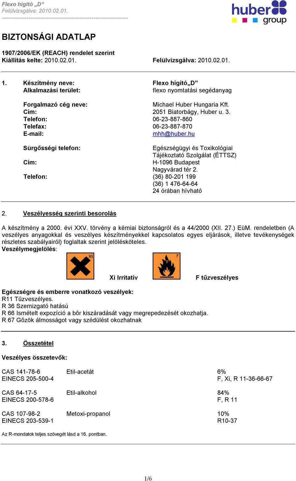 hu Sürgősségi telefon: Egészségügyi és Toxikológiai Tájékoztató Szolgálat (ÉTTSZ) Cím: H-1096 Budapest Nagyvárad tér 2. Telefon: (36) 80-201 199 (36) 1 476-64-64 24 órában hívható 2.