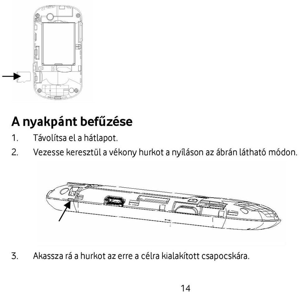 nyíláson az ábrán látható módon. 3.