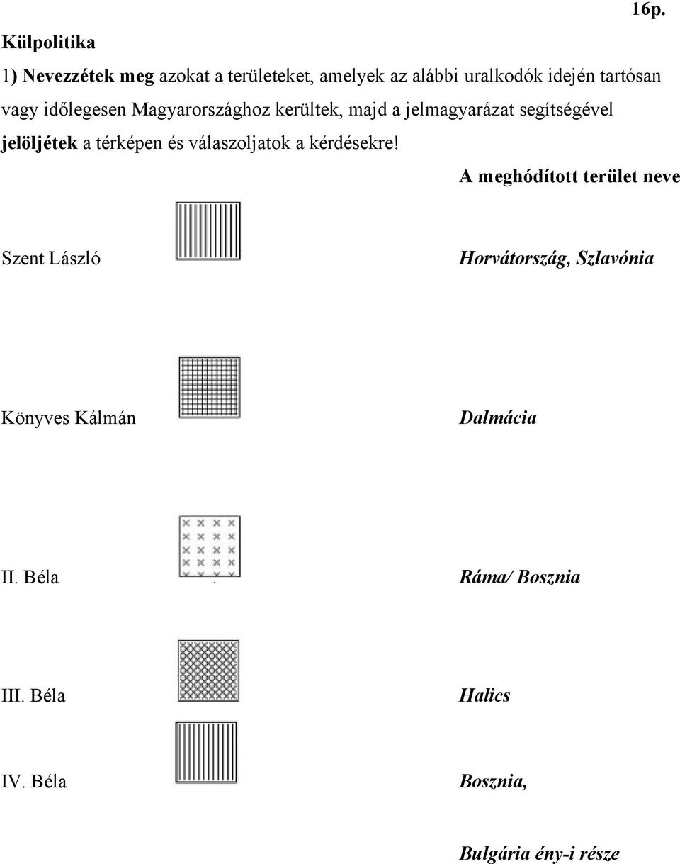 térképen és válaszoljatok a kérdésekre!