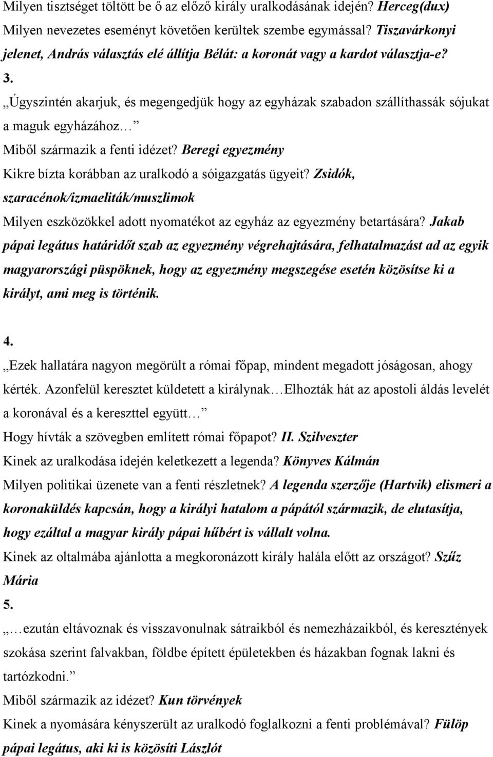 Úgyszintén akarjuk, és megengedjük hogy az egyházak szabadon szállíthassák sójukat a maguk egyházához Miből származik a fenti idézet?