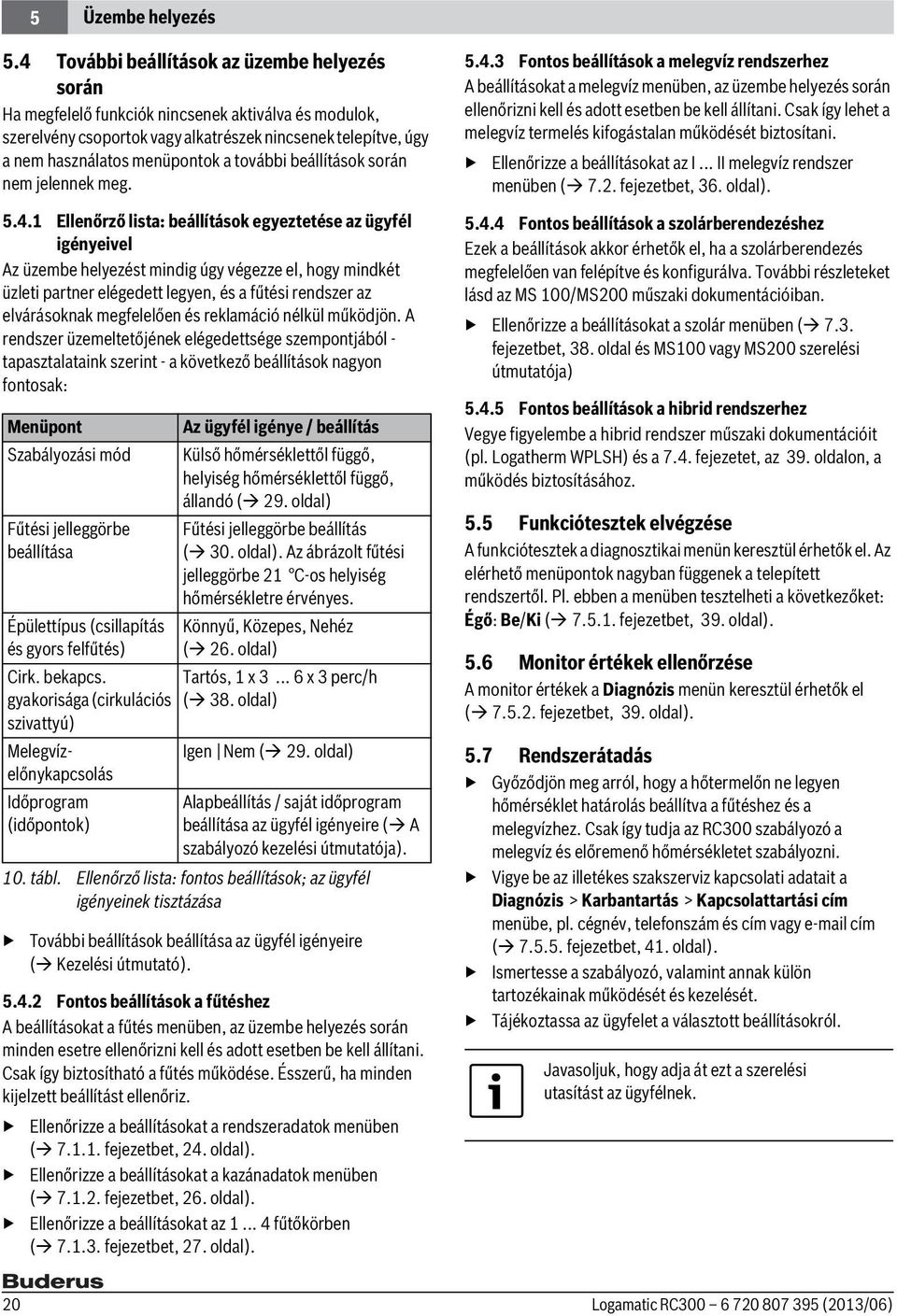 további beállítások során nem jelennek meg. 5.4.