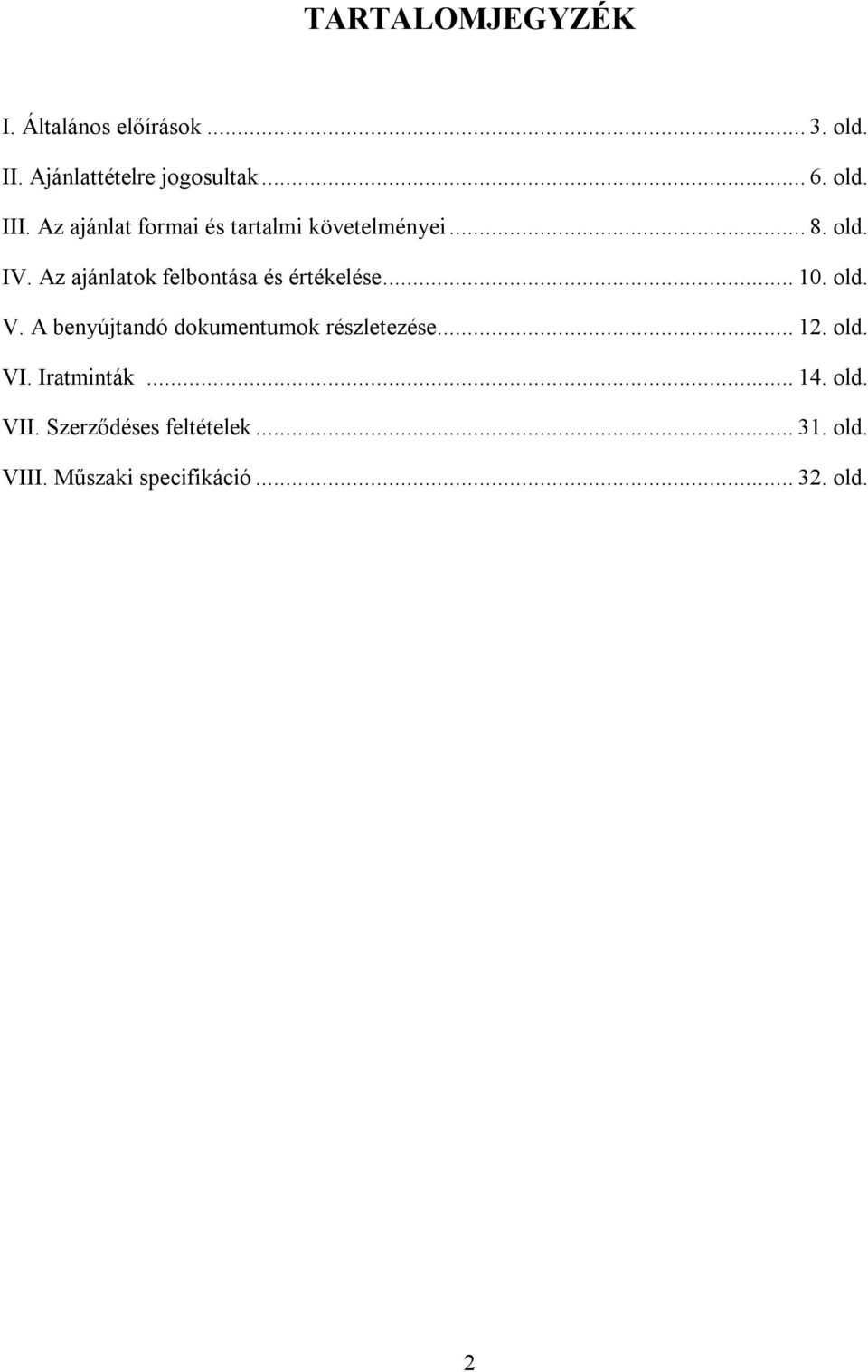 Az ajánlatok felbontása és értékelése... 10. old. V.