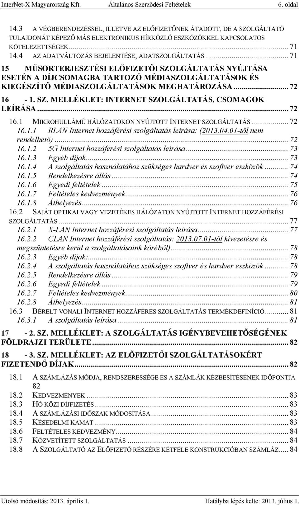 4 AZ ADATVÁLTOZÁS BEJELENTÉSE, ADATSZOLGÁLTATÁS.