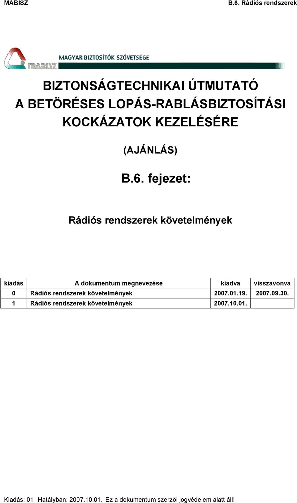 fejezet: Rádiós rendszerek követelmények kiadás A dokumentum megnevezése kiadva visszavonva 0
