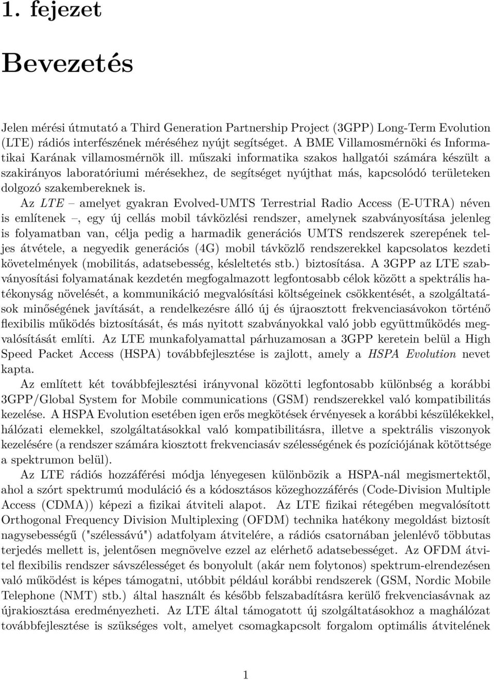 műszaki informatika szakos hallgatói számára készült a szakirányos laboratóriumi mérésekhez, de segítséget nyújthat más, kapcsolódó területeken dolgozó szakembereknek is.