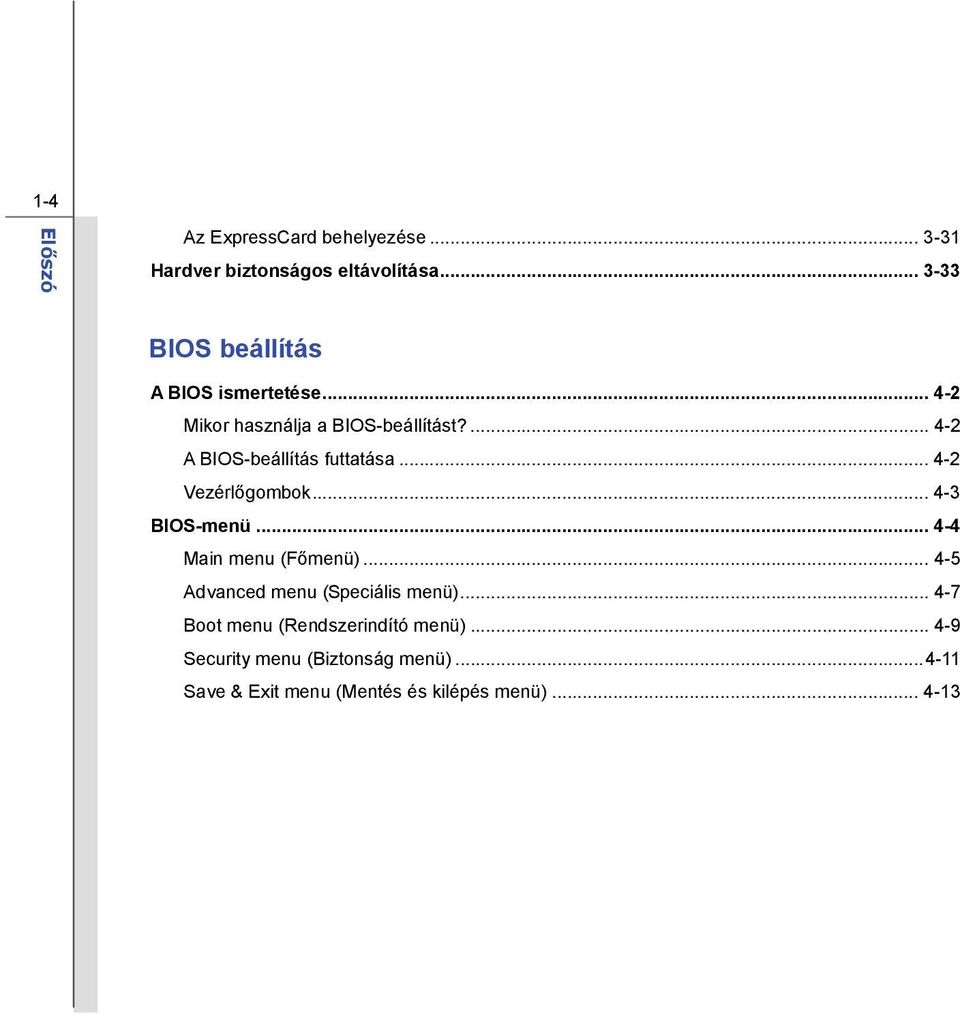 ... 4-2 A BIOS-beállítás futtatása... 4-2 Vezérlőgombok... 4-3 BIOS-menü... 4-4 Main menu (Főmenü).