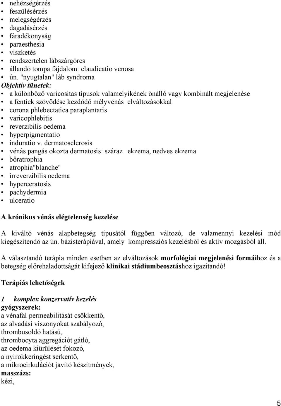 paraplantaris varicophlebitis reverzibilis oedema hyperpigmentatio induratio v.
