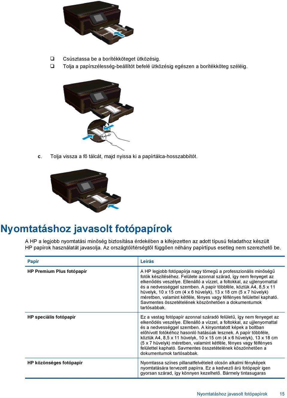 Az országtól/térségtől függően néhány papírtípus esetleg nem szerezhető be.