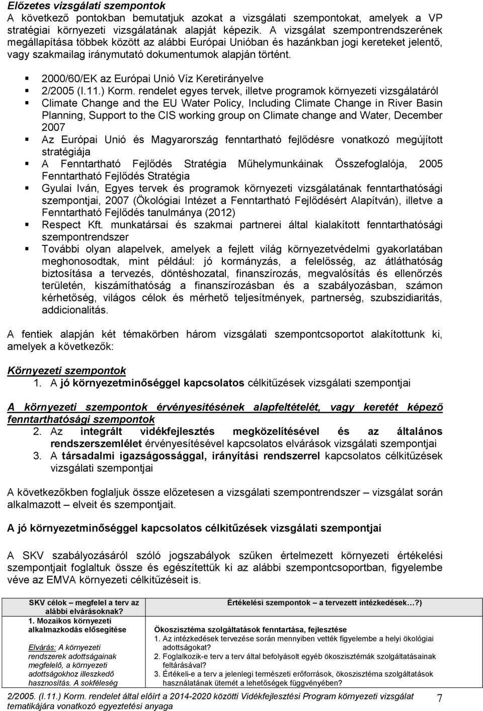 2000/60/EK az Európai Unió Víz Keretirányelve 2/2005 (I.11.) Korm.