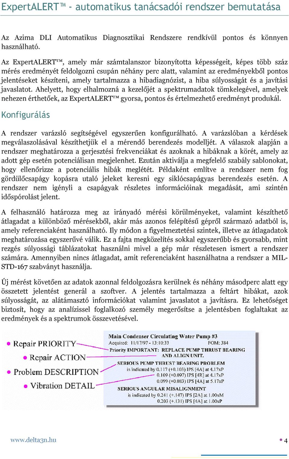 tartalmazza a hibadiagnózist, a hiba súlyosságát és a javítási javaslatot.