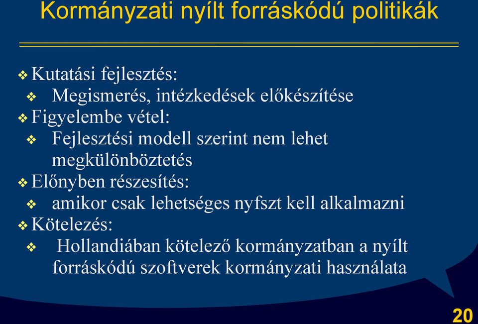 Előnyben részesítés: amikor csak lehetséges nyfszt kell alkalmazni Kötelezés: